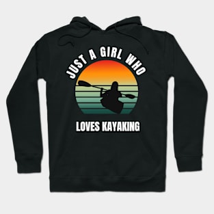 Just  A Girl Loves Kayaking Hoodie